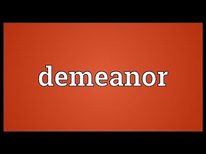 Demeanor Meaning