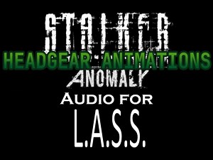 Headgear Animation, Gas Mask Breathing for L.A.S.S. addon - S.T.A.L.K.E.R. Anomaly mod for S.T.A.L.K.E.R.: Call of Pripyat