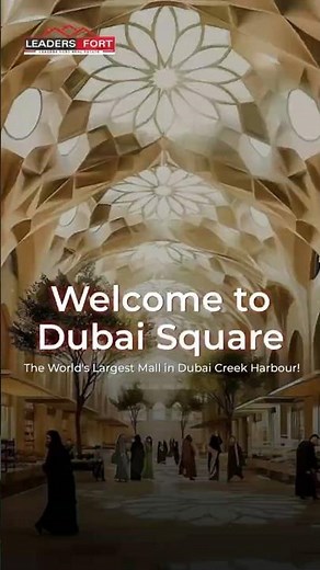 Dubai Square Mall | The World’s Largest Mall at Dubai Creek Harbour