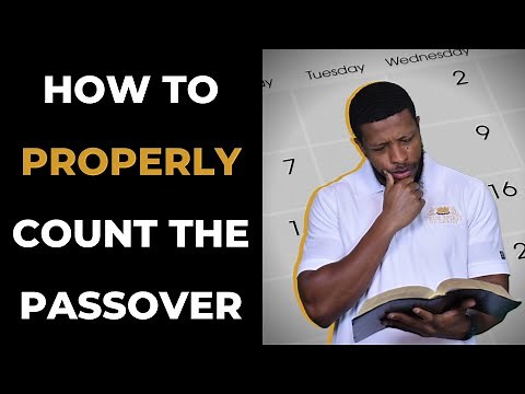 How To Properly Count The Passover (Feast of Unleavened Bread) | Uzziah Israel
