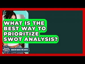 What Is The Best Way To Prioritize SWOT Analysis? - Modern Marketing Moves