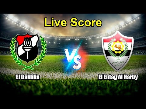 El Dakhlia vs El Entag Al Harby Live Score - Egyptian Division 2