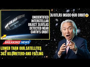 3I/ATLAS Just DROPPED Below Satellite Altitude — ISS Reported Seeing It Pass | Michio Kaku
