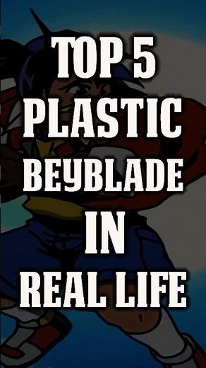 TOP 5 BEYBLADES IN REAL LIFE | Plastic Generation