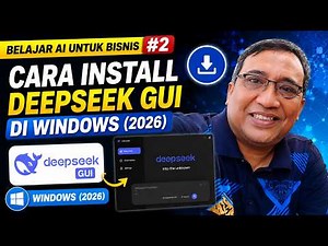 "Belajar AI untuk Bisnis #2 - Cara Install DeepSeek GUI di Windows (2026)
