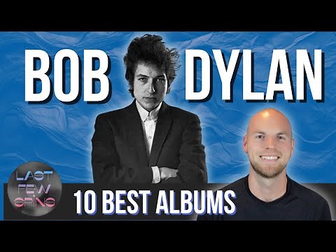 Bob Dylan's Top 10 Albums Ranked: From Worst to Best