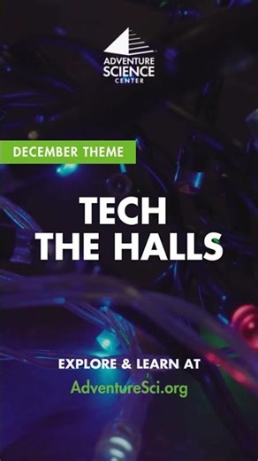 Tech the Halls! | Adventure Science Center