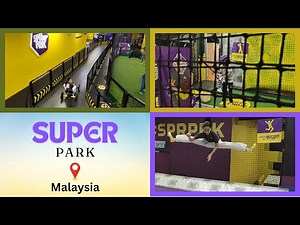 Ultimate Guide to SuperPark Malaysia Kuala Lumpur for Families 👨‍👩‍👦‍👦