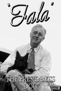 Fala: The President's Dog (1943) - Movie
