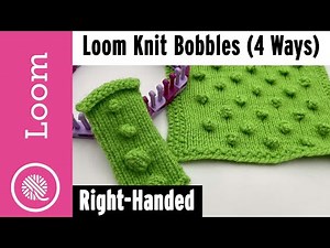 Loom Knit Bobbles 4 ways (MB - Make Bobble)