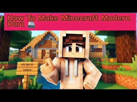 Minecraft Modern Port HOW TO MAKE MODERN Port
