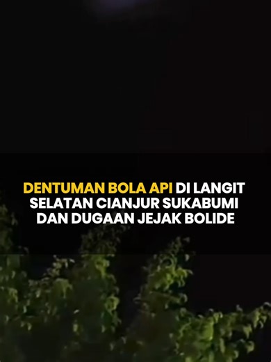 Fenomena Bola Api Misterius di Langit Sukabumi