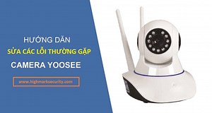 12  Cách Sửa Lỗi Camera Yoosee Nhanh Nhất [2025]
