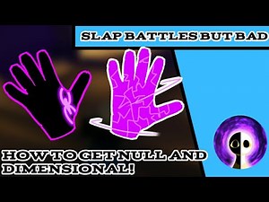 How to get Null and Dimensional Glove | Roblox Slap battles but bad