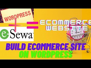 How To Build Ecommerce WordPress Site With Esewa Integration In Nepal