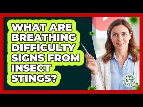 What Are Breathing Difficulty Signs From Insect Stings?