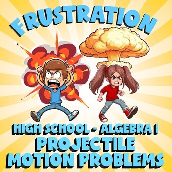Projectile Motion Problems FRUSTRATION Math Game - No Prep Algebra 1 Review
