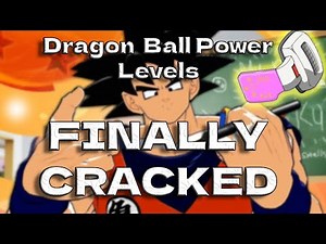 Dragon Ball Power Levels Finally Cracked