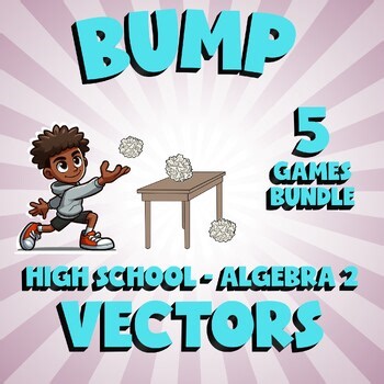 5 BUMP Math Games - Vectors - Algebra 2 No Prep Review Activity