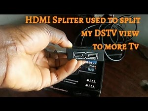 HDMI Spliter used for DSTV view Extension to More than one Tv