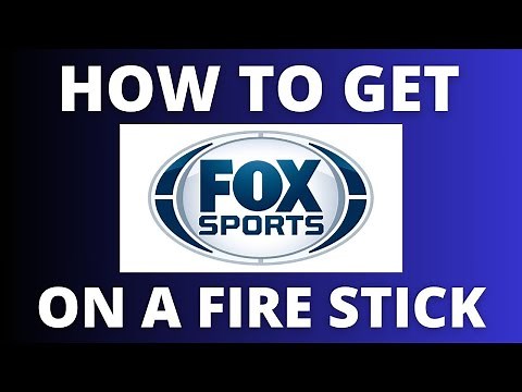 How to get Fox Sports on a Fire Stick