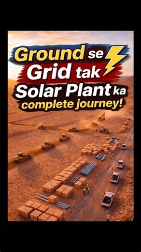 🚧 “Ground se Grid tak — Solar Plant ka complete journey!”#viral