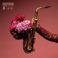 Gary Bartz & NTU: Damage Control album review @ All About Jazz