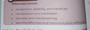 Differentiate between:⚫ impairment, disability, and handicap.... | Filo