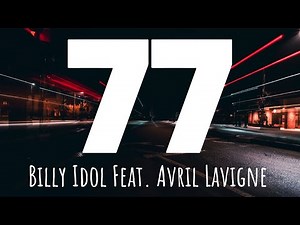 77 (Lyrics) Billy Idol feat. Avil Lavigne