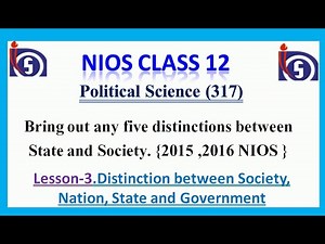 NIOS class 12 pol sci (317) ||Lesson-3.Distinction between Society, Nation, State and Government