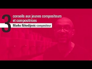 Les 3 conseils de Marko Nikodijevic, compositeur