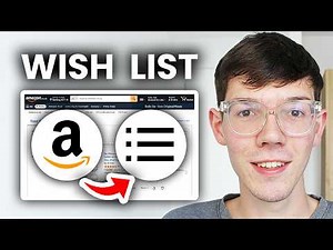 How To Make An Amazon Wish List & Share - Full Guide