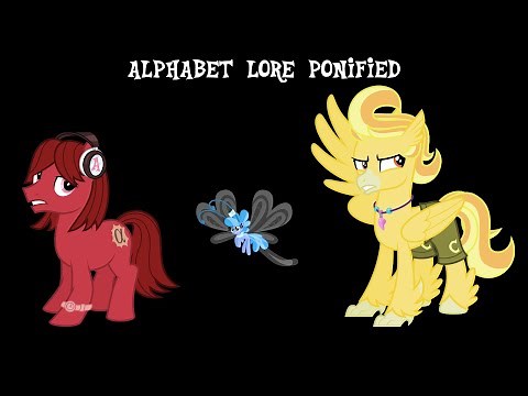 Alphabet Lore Characters but Ponified