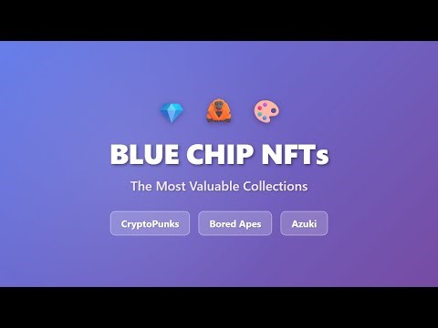 Blue Chip NFTs: CryptoPunks, Bored Apes & Azuki Explained