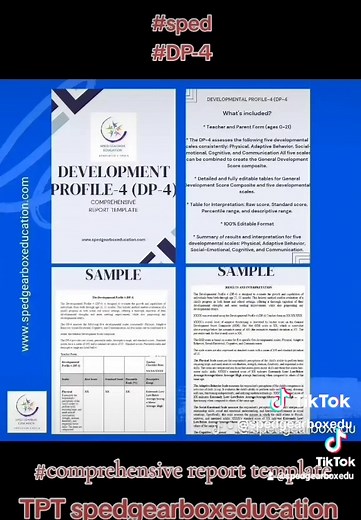 Special Education Resources. TPT Resource. DP4 Developmental Profile DP-4 . Comprehensive Report Template for Diagnosticians and Special Education Professionals! Are you seeking a robust and detailed assessment tool to evaluate the growth and capabilities of individuals from birth through age 21, 11 months. The comprehensive DP-4 Template report enables evaluation of a child's progress in both home and school settings, offering a thorough depiction of their developmental strengths and areas need
