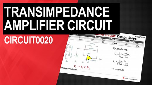 How to Design Transimpedance Amplifier Circuits | Video | TI.com
