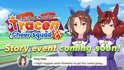 The story event "Let Those Cheers Roar! Tracen Cheer Squad" is set to begin at 10:00 p.m., Apr 26 (UTC)!Stay tuned for an event-exclusive story!For more details, please check the in-game notice.#Umamusume