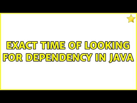 Exact time of looking for dependency in Java (3 Solutions!!)