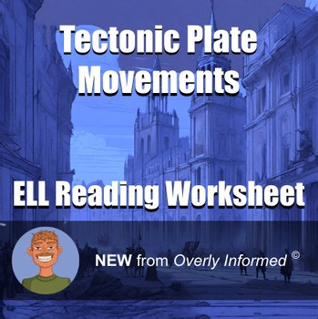 Tectonic Plate Movements ELL Reading Worksheet
