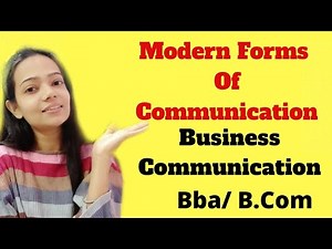 Modern Forms Of Communication|Meaning|Types|Business Communication|Bba/B.Com