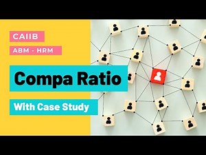 CAIIB 2025 ABM (HRM) - Compa Ratio with Case study