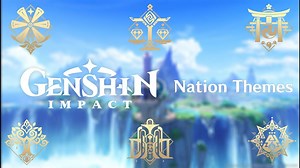 GENSHIN IMPACT | All Nation Main Themes | 5.0