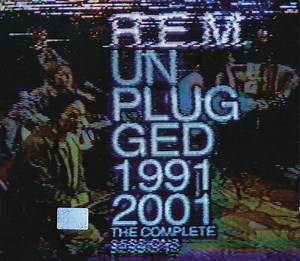 R.E.M. - Unplugged 1991 & 2001 (The Complete Sessions)