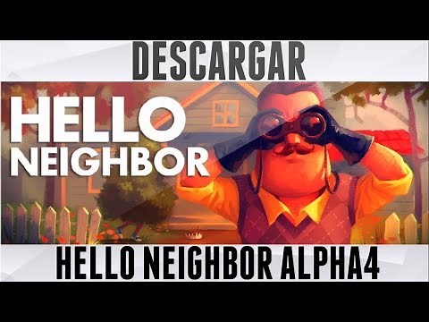 Como Descargar HELLO NEIGHBOR ALPHA 4 (1 LINK MEDIAFIRE)