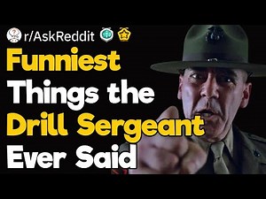 Military Personnel, What Was the Funniest Thing You Ever Heard One of Your Drill Sergeants Say?
