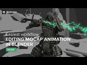 Easiest workflow for editing mocap in Blender - Rokoko Guide