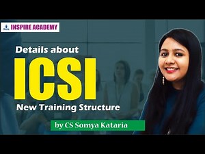 Things you should know about ICSI's New Training Structure by CS Somya Kataria