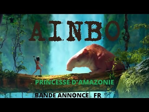 AINBO LA PRINCESSE D’AMAZONIE - Bande Annonce Officiel - FR