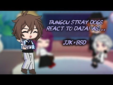 Bsd react to dazai as... [remake]