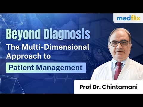 Beyond Diagnosis: Dr. Chintamani on the Multi-Dimensional Approach to Patient Management